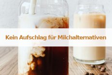 Aufschlag für Milchalternativen entfällt ab 01. Juli